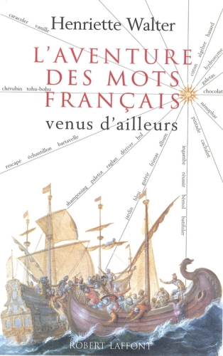 L'Aventure des mots français venus d'ailleurs