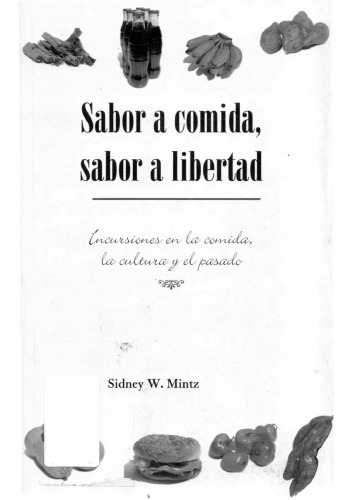 Sabor a comida, sabor a libertad: Incursiones en la comida, la cultura y el pasado