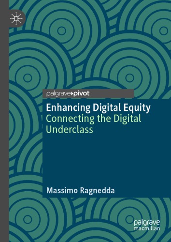 Enhancing Digital Equity: Connecting The Digital Underclass
