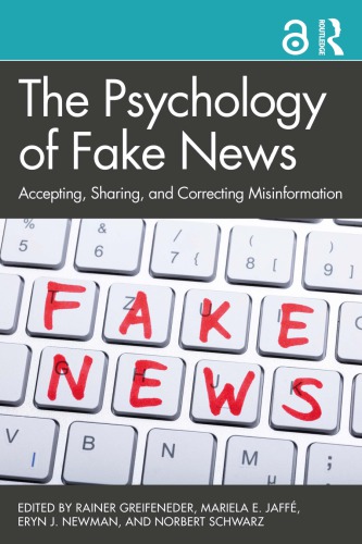 The Psychology Of Fake News Accepting, Sharing, And Correcting Misinformation
