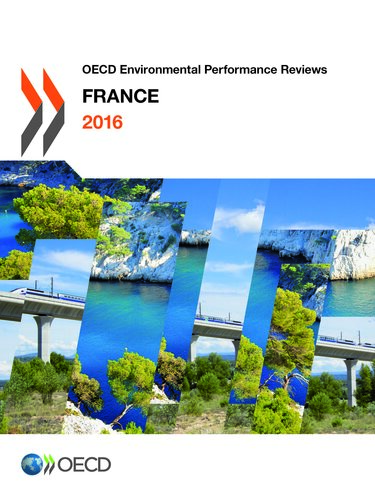OECD Environmental Performance Reviews: France 2016