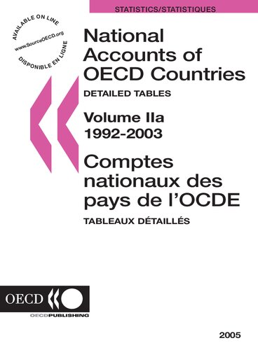 National accounts of OECD countries 1992-2003 = [electronic resource] : Comptes nationaux des pays de l'OCDE 1992-2003. Volume II, Detailed tables = Tableaux détaillés