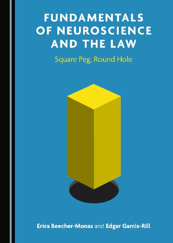 Fundamentals of Neuroscience and the Law: Square Peg, Round Hole