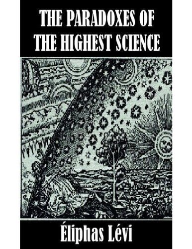 The Paradoxes of the Highest Science