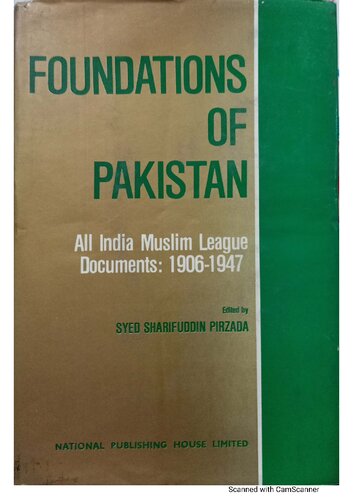 Foundations of Pakistan Vol-1: All India Muslim League Documents: 1906-1947