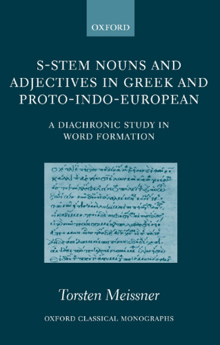 S-Stem Nouns and Adjectives in Greek and Proto-Indo-European: A Diachronic Study in Word Formation