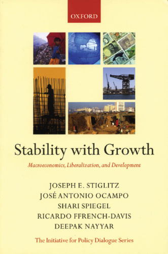 Stability with Growth: Macroeconomics, Liberalization and Development