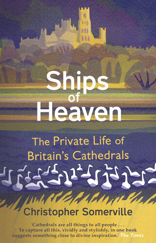 Ships of Heaven: The Private Life of Britain's Cathedrals