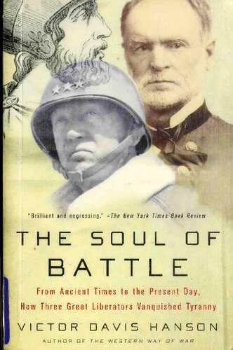 The Soul of Battle: From Ancient Times to the Present Day, How Three Great Liberators Vanquished Tyranny
