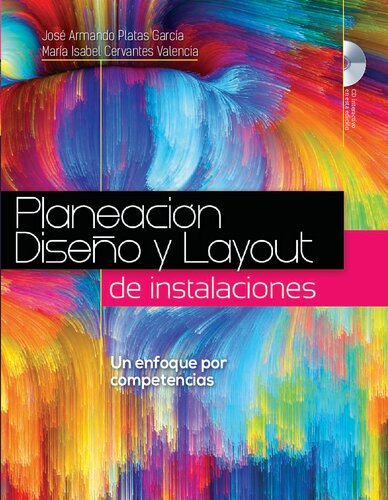 Planeación, diseño y layout de instalaciones un enfoque por competencias
