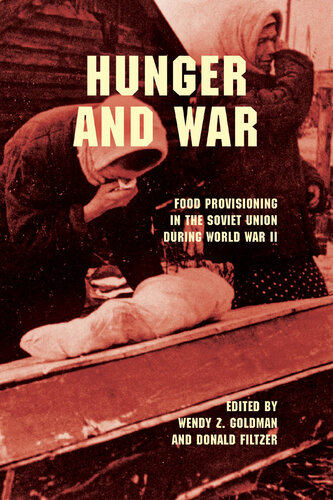 Hunger and War: Food Provisioning in the Soviet Union during World War II