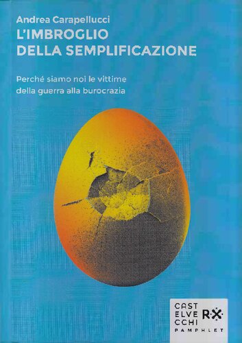 L'imbroglio della semplificazione. Perché siamo noi le vittime della guerra alla burocrazia