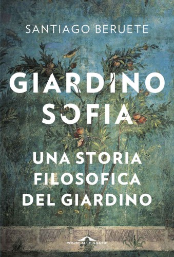 Giardinosofia: una soria filosofica del giardino