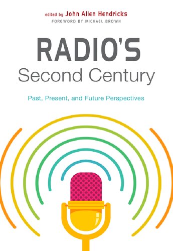 Radio's Second Century: Past, Present, and Future Perspectives