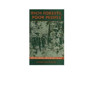 Rich Forests, Poor People: Resource Control and Resistance in Java