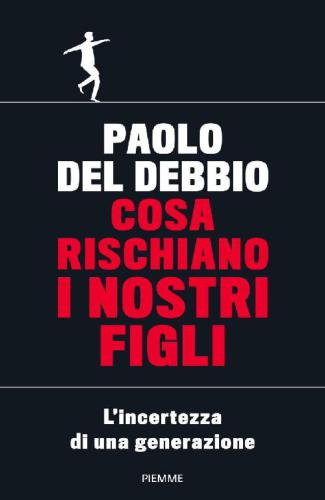 Cosa rischiano i nostri figli: l'incertezza di una generazione