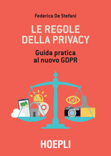 Le regole della privacy: guida pratica al nuovo GDPR