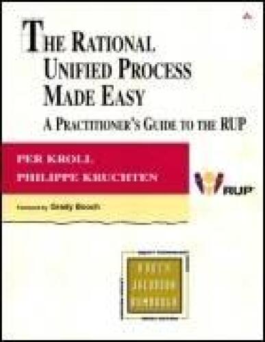 The Rational Unified Process Made Easy: A Practitioner's Guide to the RUP