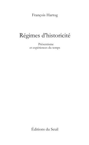 Régimes d'historicité présentisme et expériences du temps