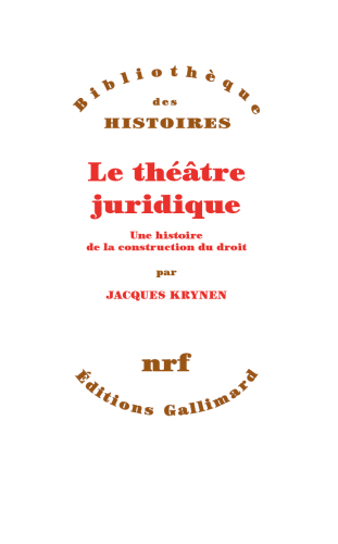 Le théâtre juridique: une histoire de la construction du droit
