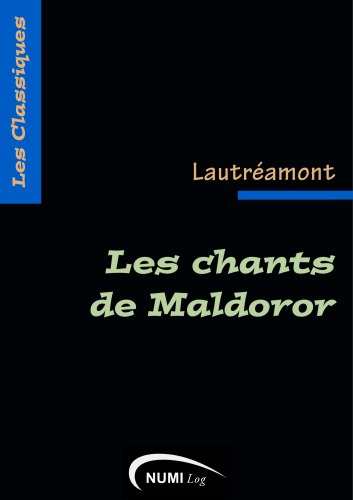 Oeuvres complètes: les chants de Maldoror, poésies, lettres