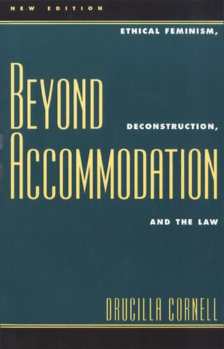 Beyond accommodation: ethical feminism, deconstruction, and the law