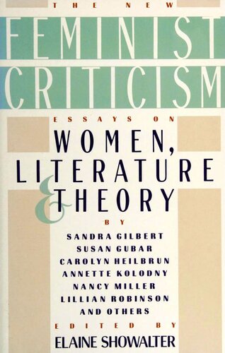 The New Feminist Criticism: Essays on Women, Literature, and Theory