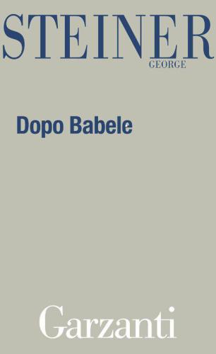 Dopo Babele: Aspetti del linguaggio e della traduzione