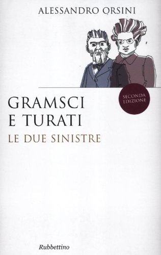 Gramsci e Turati. Le due sinistre
