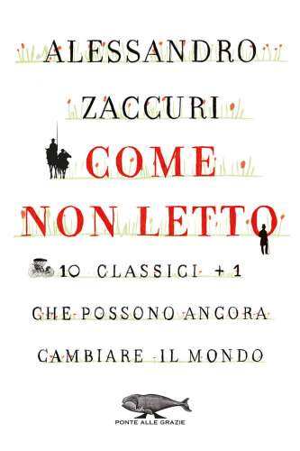 Come non letto: 10 classici (più uno) che possono ancora cambiare il mondo