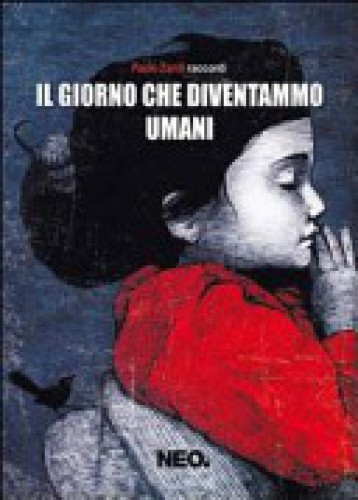 Il giorno che diventammo umani: racconti