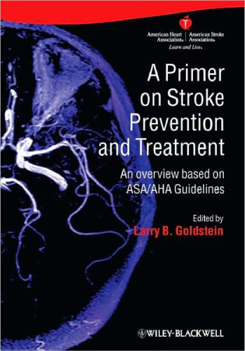 A Primer on Stroke Prevention and Treatment: An overview based on AHA/ASA Guidelines