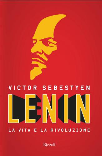 Lenin: La vita e la rivoluzione