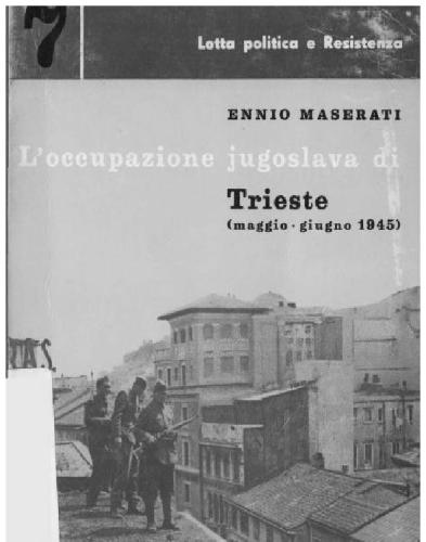L' occupazione jugoslava di Trieste: (maggio - giugno 1945)