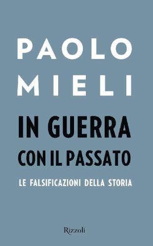 In guerra con il passato: La falsificazione della storia