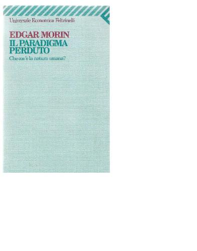 Il Paradigma Perduto. Che Cos'è La Natura Umana?