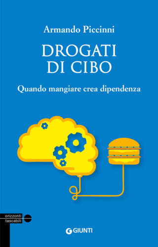 Drogati di cibo. Quando mangiare crea dipendenza