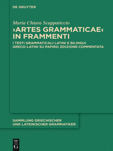 Sammlung griechischer und lateinischer Grammatiker (SGLG) Band 17: Artes Grammaticae in frammenti