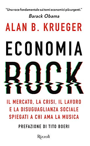 Economia rock. Il mercato, la crisi, il lavoro e la disuguaglianza sociale spiegati a chi ama la musica