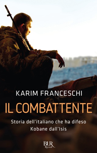 Il combattente: storia dell'italiano che ha difeso Kobane dall'Isis