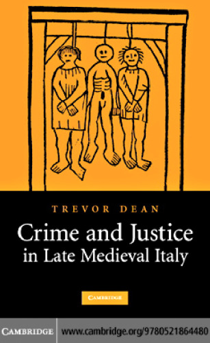 Crime and Justice in Late Medieval Italy