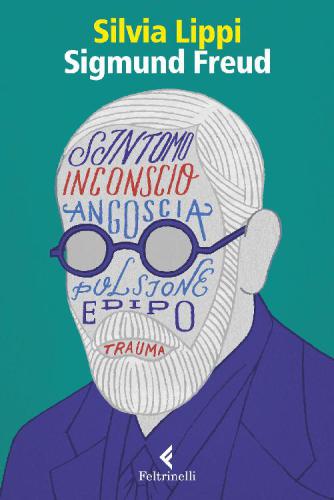 Sigmund Freud: La passione dell'ingovernabile