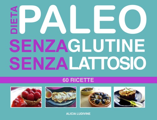 Dieta Paleo senza Glutine senza Lattosio