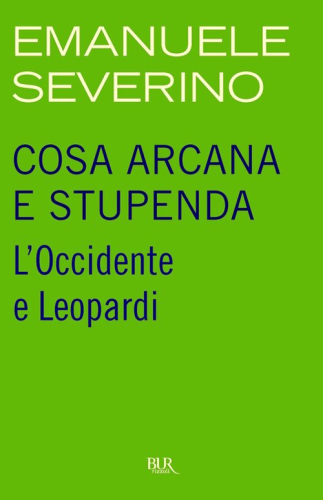 Cosa arcana e stupenda: l'Occidente e Leopardi