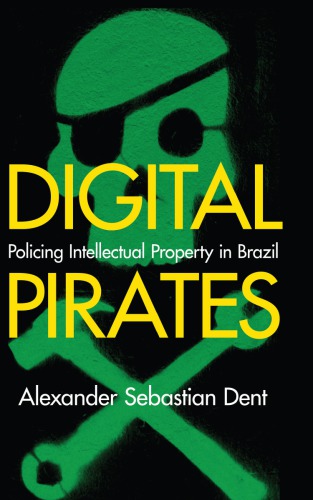 Digital Pirates: Policing Intellectual Property In Brazil