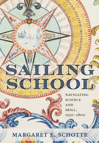 Sailing School Navigating Science And Skill, 1550-1800