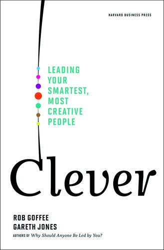Clever: Leading Your Smartest, Most Creative People