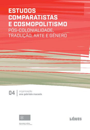 Estudos Comparatistas e Cosmopolitismo Pós-colonialidade, tradução, arte e género