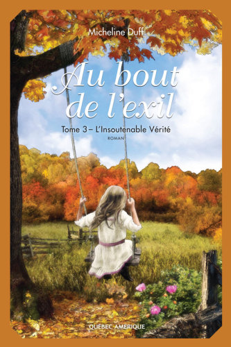 Au Bout De L'Exil Tome 3: L Insoutenable Verite