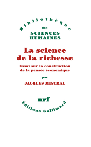La science de la richesse: essai sur la construction de la pensée économique